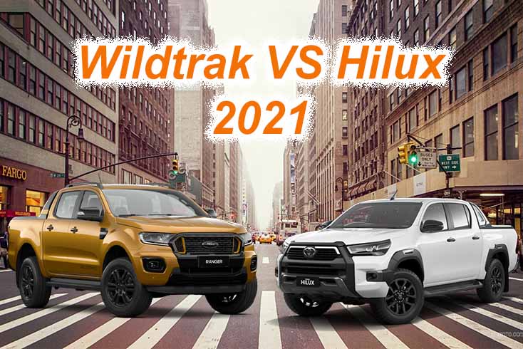 Góc so sánh Toyota Hilux với Ford Ranger Wildtrak 2021 bản cao nhất.